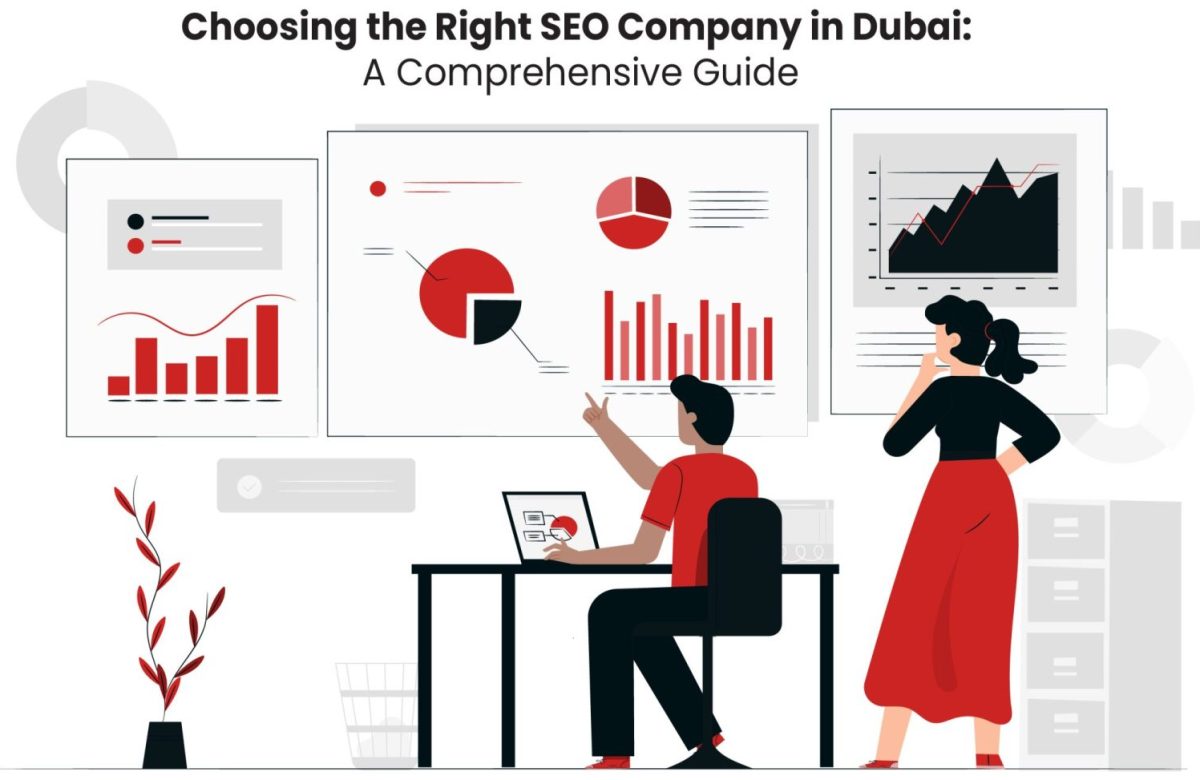 Choosing the Right SEO Company in Dubai: A Comprehensive Guide
