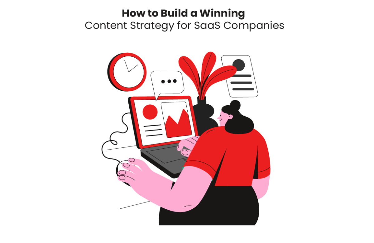 How to Build a Winning Content Strategy for SaaS Companies?
