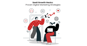 SaaS Growth Hacks: Proven Digital Marketing Strategies