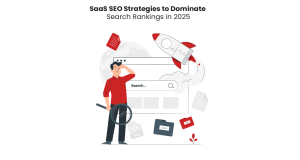 SaaS SEO Strategies to Dominate Search Rankings in 2025
