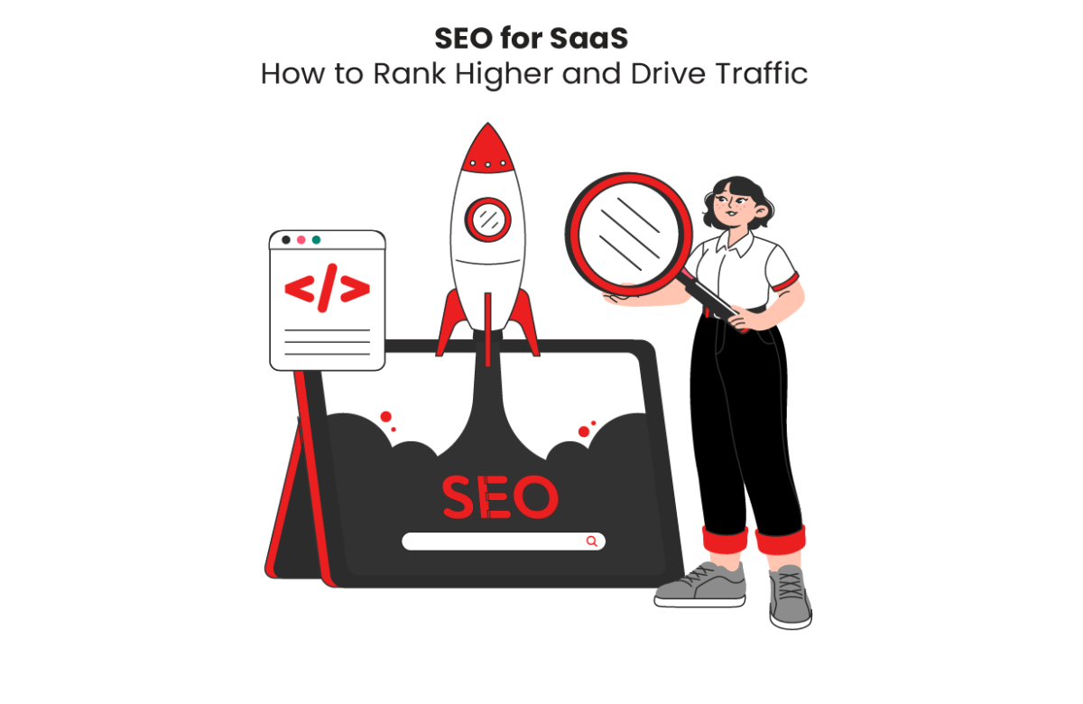 SEO for SaaS: How to Rank Higher and Drive Traffic